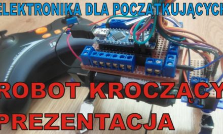 Elektronika … – ROBOT KROCZĄCY – sterowany RC – prezentacja – Elektronika dla Początkujących