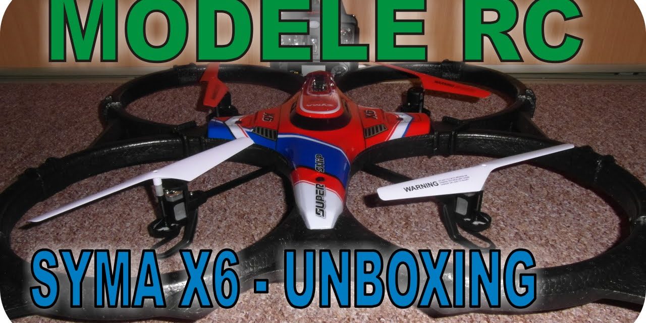 MODELE RC – Quadrocopter SYMA X6 – unboxing