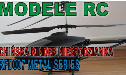 MODELE RC – Unboxing helikopter RFD007 – Chińska Kinder Niespodzianka
