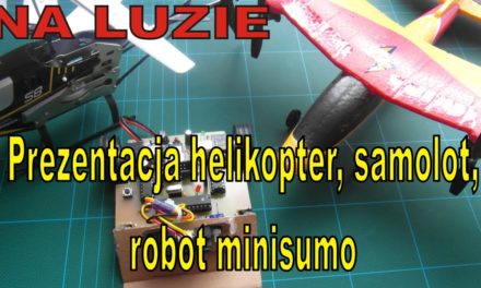 NA LUZIE – Prezentacja helikoptera i samolotu RC oraz robota minisumo
