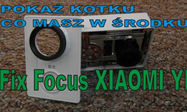 POKAŻ KOTKU … – Fix focus, obiektyw – lepsza ostrość nagrania