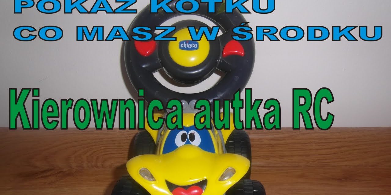 POKAŻ KOTKU … – Kierownica od autka RC firmy Chicco