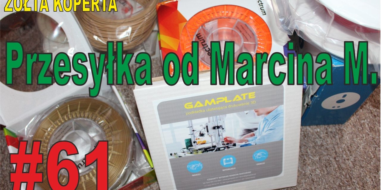 Przesyłka od Marcina z rzeczami związanymi z drukiem 3D – ŻÓŁTA KOPERTA – #61