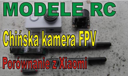 Tania chińska kamera FPV i transmiter – testy i porównanie – MODELE RC