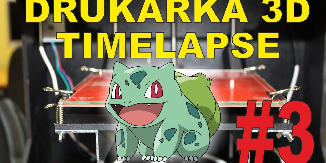 TIMELAPSE – Printo H2 – Bulbasaur prawie jak z Pokemon Go