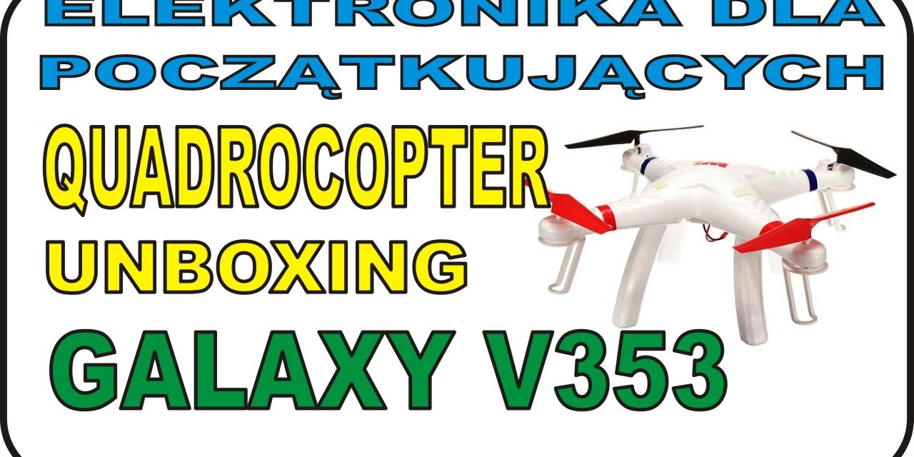 Unboxing QUADROCOPTER WLtoys GALAXY V353