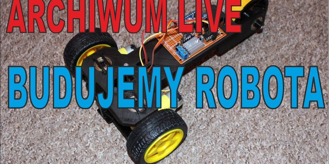 ARCHIWUM – 17.06.2017r. – (LOSOWANIE) Budujemy robota