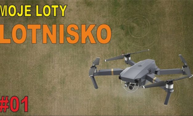 Mój pierwszy raz DJI Mavic Pro – LOTNISKO – MOJE LOTY #1