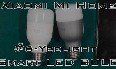 Xiaomi Smart Home – #6 Yeelight Smart LED Bulb
