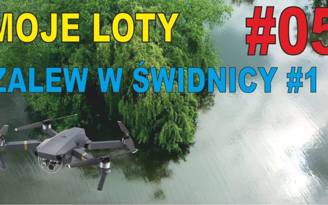 DJI Mavic PRO – #1 Zalew w Świdnicy – Witoszówka – MOJE LOTY #5