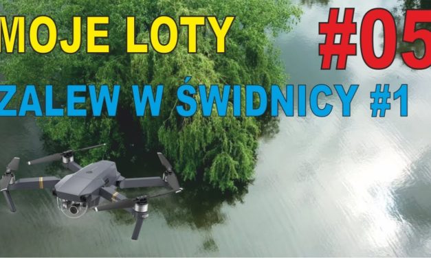 DJI Mavic PRO – #1 Zalew w Świdnicy – Witoszówka – MOJE LOTY #5
