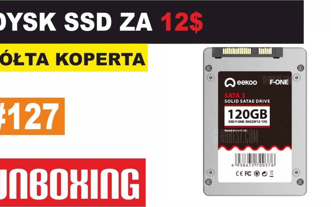 Dysk SSD za 12$ – ŻÓŁTA KOPERTA #127