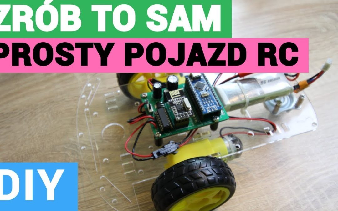 ZRÓB TO SAM prosty pojazd zdalnie sterowany – RC – Arduino