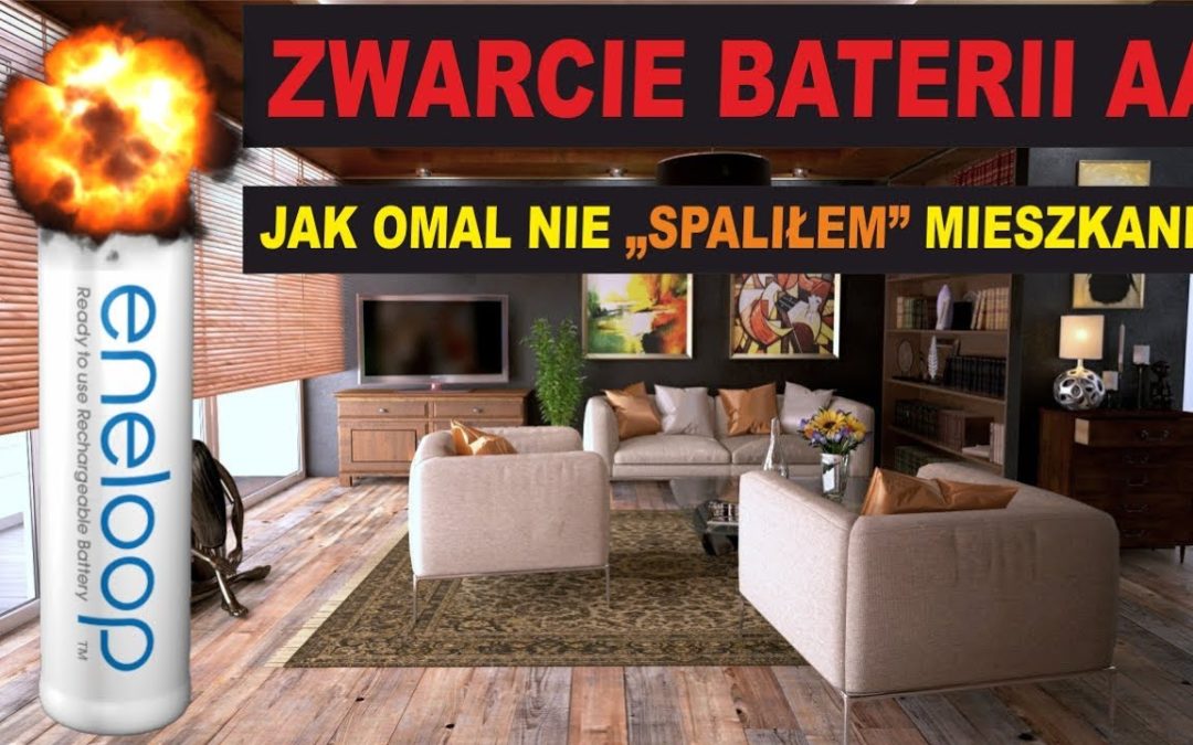 Zwarcie baterii AA – Jak omal nie „spaliłem” mieszkania