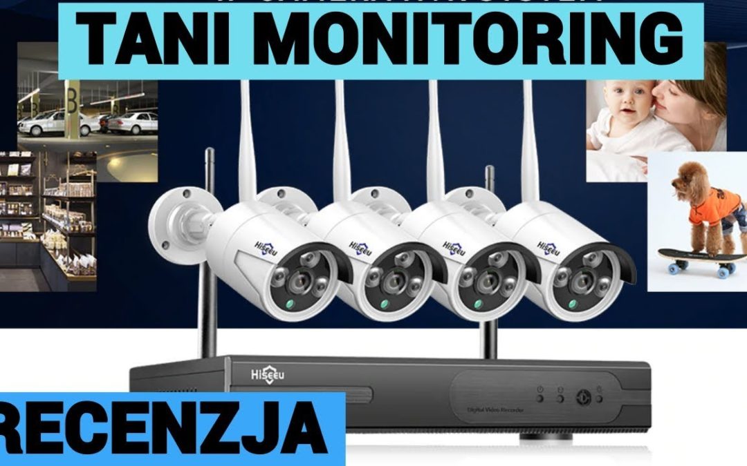 Hiseeu – Tani monitoring do domu/mieszkania/firmy – bezprzewodowy system CCTV