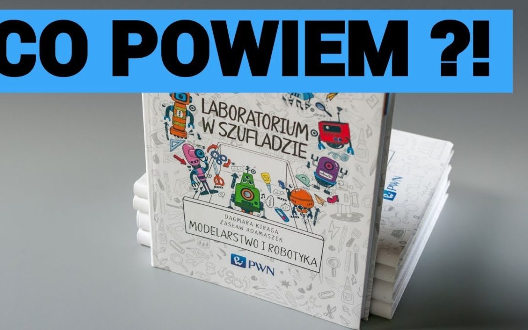 🅺🆂🅸🅰🆉🅺🅰 Laboratorium w szufladzie Modelarstwo i robotyka